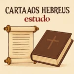 Carta aos Hebreus Estudo: Guia Completo de Interpretação carta aos hebreus estudo