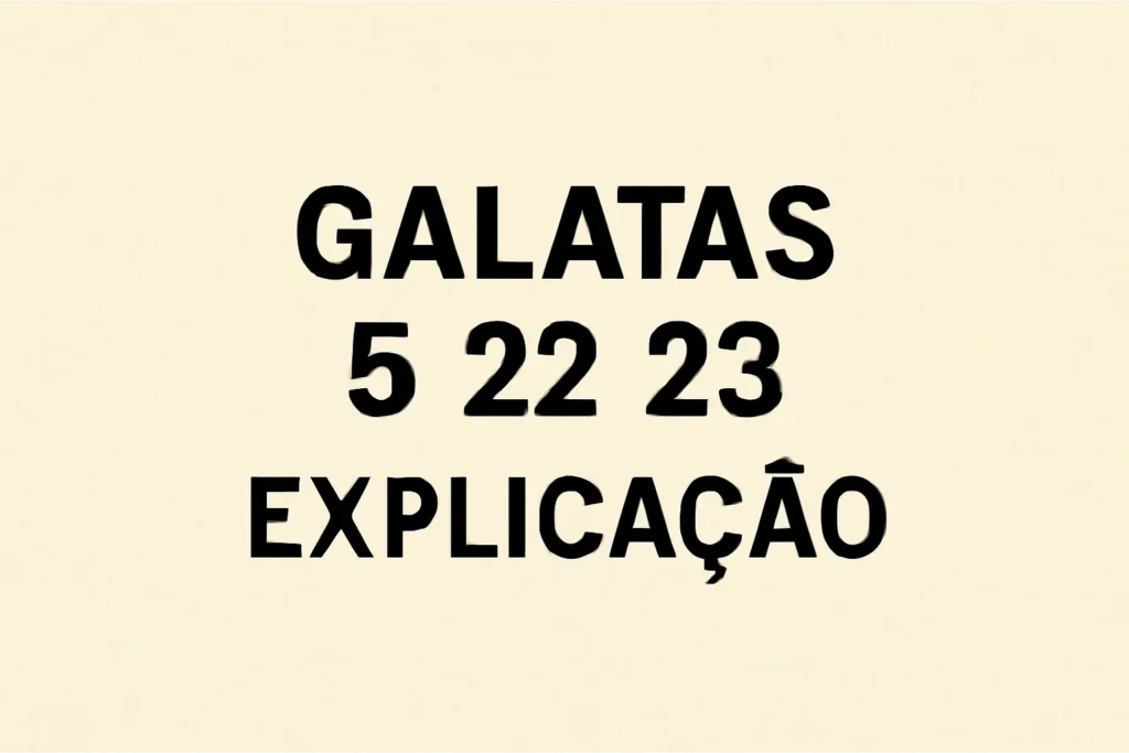 galatas 5 22 23 explicação