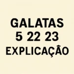 Gálatas 5:22-23 explicação: significado dos frutos do Espírito galatas 5 22 23 explicação