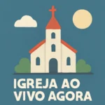 Igreja ao vivo agora: Assista à Transmissão Online em Tempo Real igreja ao vivo agora