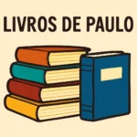 Livros de Paulo: Guia completo das obras, resumos e lançamentos livros de paulo