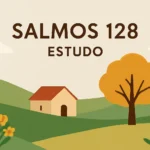 salmos 128 estudo