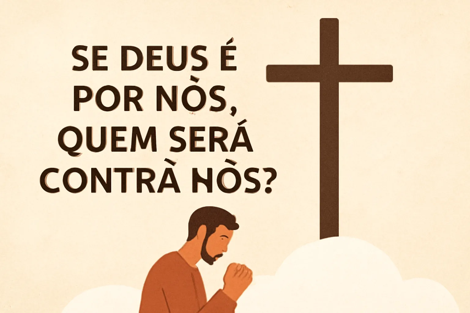 se deus é por nós quem será contra nós
