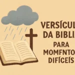 Versículo da Bíblia para Momentos Difíceis: Encontre Força e Esperança versículo da bíblia para momentos difíceis